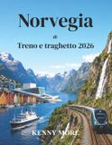Norvegia Libri GmbH Norvegia di Treno e traghetto 2026