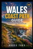 Wales Libri GmbH Wales Coast Path Guide: Stage-by-Stage Routes, Distances & Daily Walking Plans