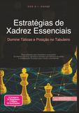 Estratégias de Xadrez Essenciais: Domine Táticas e Posição no Tabuleiro