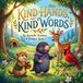 Kind Hands, Kind Words