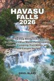 HAVASU FALLS 2026: A Step-by-Step Backpacking Guide to Arizona's Blue Water Paradise with Permits, Camping, Trail Notes, and Grand Canyon Secrets