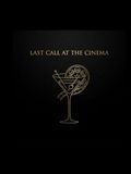 Last Call at the Cinema: Fifty Films. Fifty cocktails. One Bar Stool in the Dark.