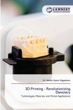 3D Lap Lambert Academic Publishing 3D Printing - Revolutionizing Dentistry