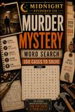 Murder Mystery Word Search Case File 004: 100 Whodunnits to Solve | Interactive Detective Puzzle Book for Adults