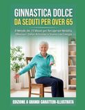 GINNASTICA DOLCE DA SEDUTI PER OVER 65
