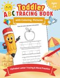 Toddler ABC Tracing Book with Coloring Pictures: Alphabet Letter Tracing Workbook for Ages 2–4 | Fun Word Tracing & Early Writing Practice