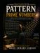 Pattern Prime Numbers: How Composites Reveal the Hidden Order Behind the Most Mysterious Numbers in Mathematics
