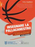 Insegnare la pallacanestro. Guida didattica per il corso allievo allenatore. Edizione aggiornata