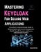 Mastering Libri GmbH Mastering Keycloak for Secure Web Applications: A Practical, Production-Ready Guide to Modern Identity and Access Management, OAuth2, OpenID Connect, and Secure Authentication Systems