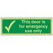 VSafety Glow In The Dark Deze Deur Is Voor Noodgebruik Alleen Deurbord - 600mm x 200mm - Zelfklevende Vinyl