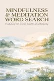 Mindfulness & Meditation Word Search: Easy Large Print Relaxing Puzzle Book