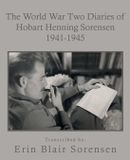 The Archway Publishing The World War Two Diaries of Hobart Henning Sorensen 1941-1945