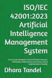 ISO/IEC 42001:2023 Artificial Intelligence Management System: 15 Case Study Workbook