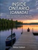 Inside Ontario Inside Ontario (Canada): Ontario Travel Guide 2026 | Toronto, Niagara Falls, Ottawa, Lakes, Skiing & Canadian Road Trip Planner