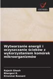 Wytwarzanie OmniScriptum SRL Wytwarzanie energii i oczyszczanie ścieków z wykorzystaniem komórek mikroorganizmów
