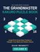 The Grandmaster Kakuro Puzzle Book Volume 9: Large Print Cross-Sum Puzzles to Sharpen Your Mind and Relieve Stress
