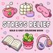 Stress Relief Coloring Book: That Girl Aesthetic, Simple Cute and Cozy Pages, Bold and Easy Big Designs for Adults and Teens, Self Care, Anxiety Relief and Relaxation