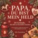 Papa, tu es mon héros – 24 raisons qui te rendent si spécial : un calendrier de l'Avent rempli d'amour, de gratitude et de souvenirs précieux – 24 raisons pour lesquelles Papa est un héros tout à fait spécial