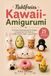Nahtfreies Kawaii-Amigurumi: 25 einfache Häkelanleitungen für Anfänger, um bezaubernde Tiere, Essen und knuffige Freunde zu häkeln --- ganz ohne Nähen