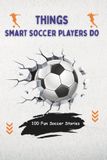 Things Smart Soccer Players Do