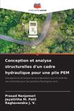 Conception OmniScriptum SRL Conception et analyse structurelles d'un cadre hydraulique pour une pile PEM: Une approche technique de la compression sûre et uniforme des cheminées pour les systèmes d'hydrogène verts