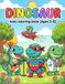 Dinosaur Adventure Coloring Book: Roaring Fun for Boys & Girls Ages 2-6: 50 Adorable Dino Designs for Hours of Creative Fun - Perfect Gift