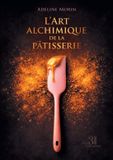 L'Art Les Trois Colonnes L'Art alchimique de la pâtisserie