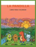 La Pandilla: Libro para Colorear: 22 Divertidas Escenas con Globz, Waffleton, Chompy y Miu-Bot para Niños de 4 a 8 Años