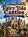 The Amazing Truth About Fairy Tale Castles: A Fun History Book About Real Castles for Kids Ages 6-8