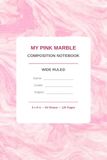 My Pink Marble Composition Notebook: Wide Ruled Lined Journal for Girls, 120 Pages, 6x9