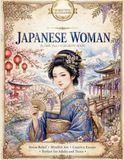 ANCIENT JAPANESE WOMEN COLORING BOOK: More Than 60 Beautiful Illustrations of Elegant Ancient Japanese Women - Relaxing Adult Coloring Book