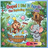 Oops! I Did It Again – The Exploding Bubble Bath