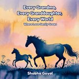 Every Independently Published Every Grandma, Every Granddaughter, Every World: Where Love Gently Grows: 7 Paperback