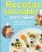 Recetas Saludable para Niños: Comer también tiene que ser divertido