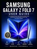 SAMSUNG GALAXY Z FOLD 7 USER GUIDE