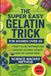 The Super Easy Gelatin Trick for Women Over 60: A 21-Day Reset to Fix Slow Metabolism, Tighten Loose Skin, and Soothe Joints Without Grueling Exercise. (Large Print Edition)