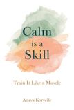 Calm Mindful Pages Calm Is a Skill Paperback
