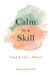 Calm Mindful Pages Calm Is a Skill Paperback