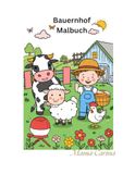Bauernhof Ausmalbuch: Ein liebevolles Malbuch mit süßen Bauernhoftieren