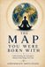 The Independently Published The Map You Were Born With