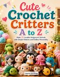 Cute Crochet Critters A to Z
