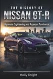 Nissan L'histoire du Nissan GT-R : Ingénierie japonaise et domination des supercars