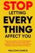STOP LETTING EVERY THING AFFECT YOU: A Practical Guide to Stop Overthinking, Relieve Stress, and Find Emotional Freedom by Decluttering Your Mind and Breaking Free from Negative Spirals