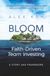 Bloom: Faith-Driven Team Investing - A Story and Framework