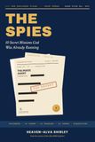 The Spies: 10 Secret Missions God Was Already Running