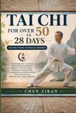 TAI CHI FOR OVER 50 IN 28 DAYS: MASTER ZHANG YUNSHAN'S METHOD