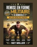 REMISE Libri GmbH Remise En Forme Militaire ï¿½ Domicile Avec Des Rï¿½sultats Prouvï¿½s: Un guide pour dï¿½butantsPour la gymnastique militaire, dï¿½velopper la force, l'enduranc Paperback