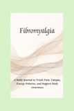 Fibromyalgia Pain & Fatigue Tracker: Daily Pain Levels, Energy Tracking & Symptom Awareness for Chronic Illness Management