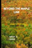 BEYOND THE MAPLE LINE: HIDDEN HIKES OF EASTERN CANADA