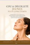 Cou & Décolleté Jeunes Plus Longtemps: La méthode illustrée d’auto-massage doux, de drainage esthétique et de gymnastique beauté légère pour prendre ... et préserver leur jeunesse plus longtemps